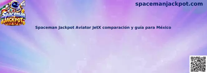 Imagen ilustrativa de la comparación entre Spaceman Jackpot, Aviator y JetX para usuarios de México