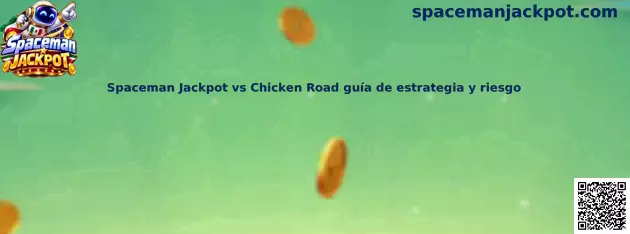 Imagen ilustrativa de la comparación entre Spaceman Jackpot y Chicken Road, sus dinámicas y decisiones de riesgo