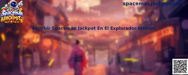 Escribir Spaceman Jackpot En El Explorador Interno