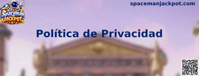 Política de privacidad de Spaceman Jackpot